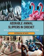 Adorable Animal Slippers in Crochet