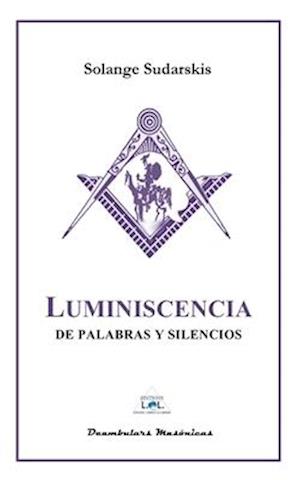 Luminiscencia de Palabras Y Silencio