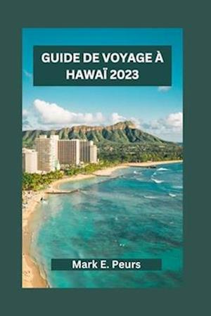 Guide de Voyage À Hawaï 2023