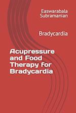 Acupressure and Food Therapy for Bradycardia