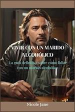 Vivir Con Un Marido Alcohólico