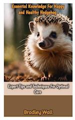 Essential Knowledge for Happy and Healthy Hedgehog