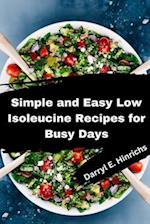 Simple and Easy Low Isoleucine Recipes for Busy Days