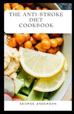 The Anti Stroke Diet Cookbook