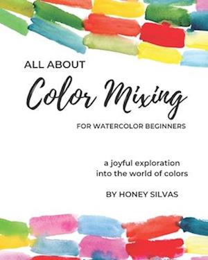 All About Color Mixing for Watercolor Beginners