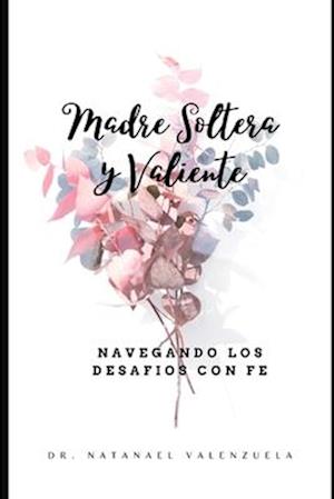 Madre Soltera y Valiente