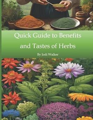 Quick Guide to Benefits and Tastes of Herbs