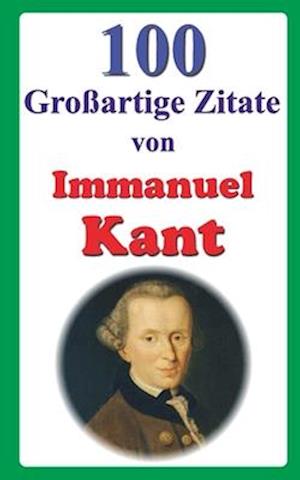 100 Großartige Zitate von Immanuel Kant