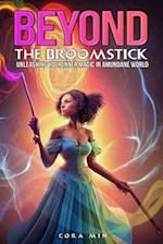 Beyond the Broomstick