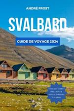 Svalbard Guide de Voyage 2024