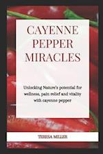 Cayenne Pepper Miracles