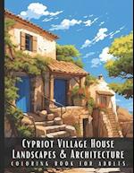 Cypriot Village House Landscapes & Architecture Coloring Book for Adults