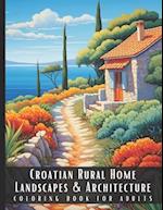 Croatian Rural Home Landscapes & Architecture Coloring Book for Adults