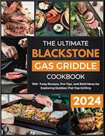 The Ultimate Blackstone Gas Griddle Cookbook 2024