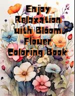 Enjoy Relaxation with Bloom Flower Coloring Book