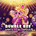 Bumble Bee Wants to Be Famous