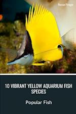 10 Vibrant Yellow Aquarium Fish Species