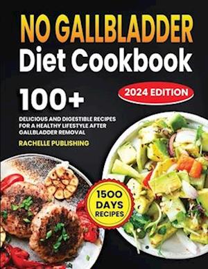 No Gallbladder Diet Cookbook