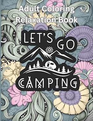 Camping Enthusiast Adult Coloring and Relaxation Book