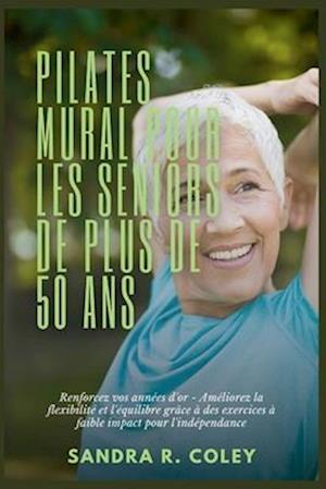 Pilates mural pour les seniors de plus de 50 ans