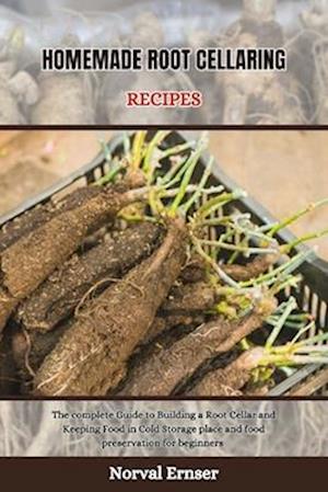 Homemade Root Cellaring Recipes