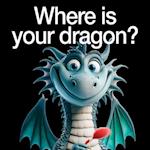 Where is your dragon?
