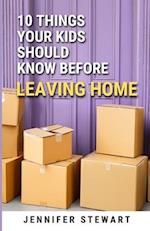 10 Things Your Kids Should Know Before Leaving Home