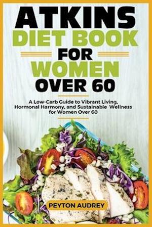 Atkins Diet Book for Women Over 60