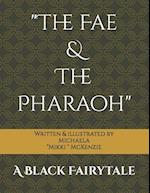 "The Fae & The Pharaoh"