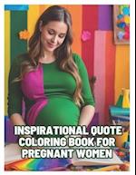 Inspirational quote coloring book for pregnant women