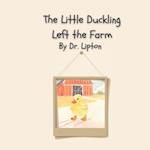 The Little Duckling Left the Farm
