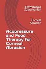 Acupressure and Food Therapy for Corneal Abrasion