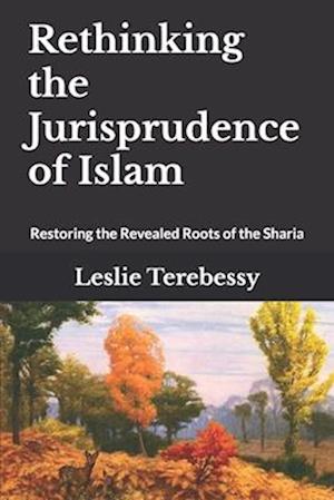 Rethinking the Jurisprudence of Islam