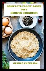 Complete Plant Based Diet Recipes Cookbook