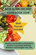 Acid Alkaline Diet Cookbook 2024