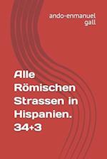 Alle Römischen Strassen in Hispanien. 34+3