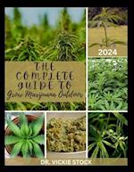The Complete Guide to Grow Marijuana Outdoor