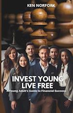 Invest Young Live Free