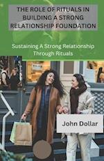 The Role of Rituals in Building a Strong Relationship Foundation