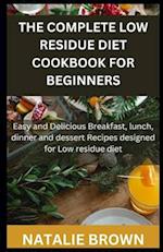 The Complete Low Residue Diet Cookbook for Beginners