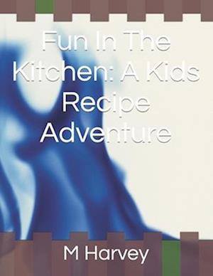 Fun In The Kitchen