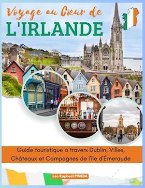 Voyage au Coeur de l'Irlande