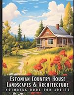 Estonian Country House Landscapes & Architecture Coloring Book for Adults