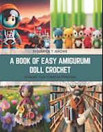 A Book of Easy Amigurumi Doll Crochet