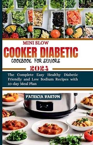 Mini Slow Cooker Diabetic Cookbook for Seniors