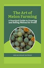 The Art of Melon Farming