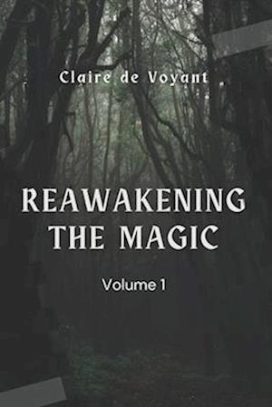 Reawakening the Magic - Volume 1