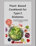 Plant-Based Cookbook for Type 2 Diabetes