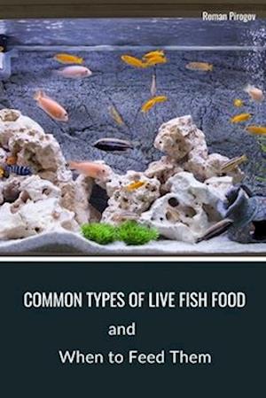 Common Types of Live Fish Food