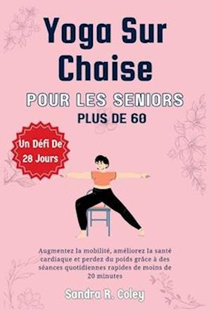 Yoga sur chaise pour les seniors de plus de 60 ans